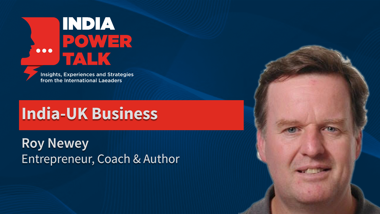 Excerpts of India Power Talk with Roy Newey