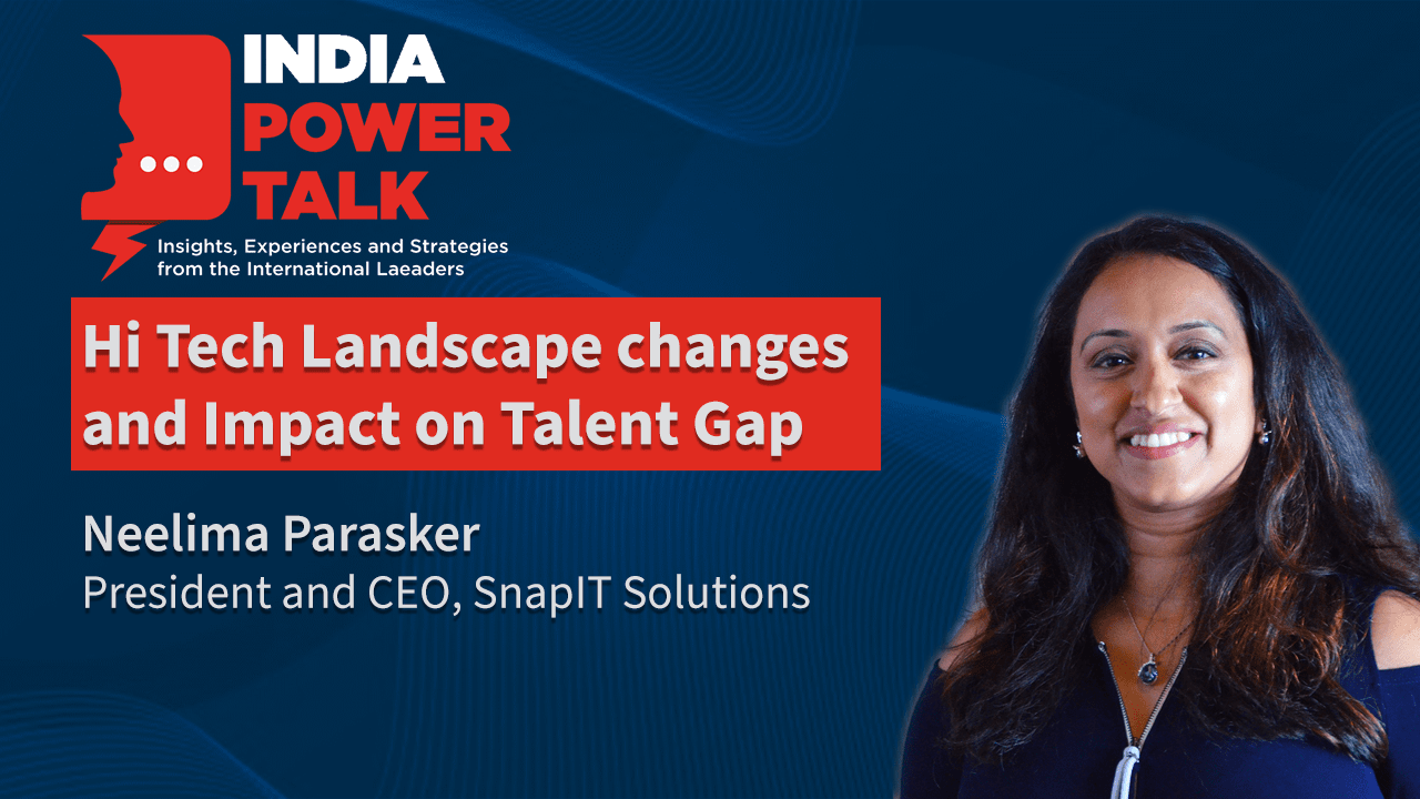 Glimpses of India Power Talk with Neelima Parasker to discuss Hi tech landscape changes & talent gap